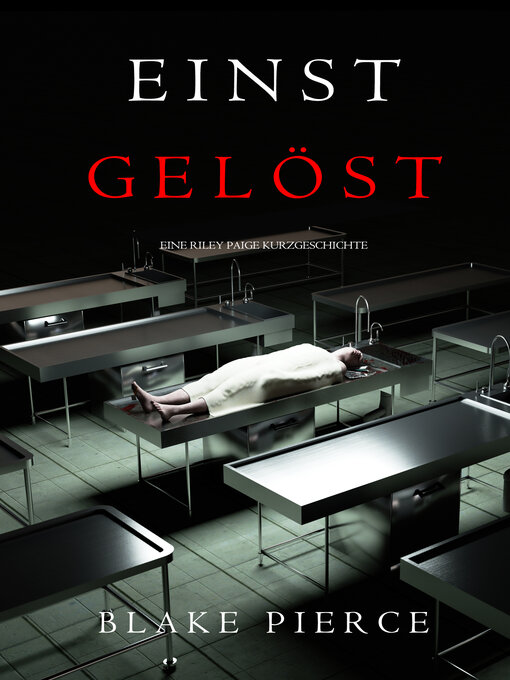 Title details for Einst Gelöst by Blake Pierce - Available